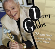 TERRY GIBBS / GERRY / GURROLA GIBBS - 92 YEARS YOUNG: JAMMIN AT THE GIBBS CD