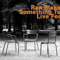 RAN BLAKE - SOMETHING TO LIVE FOR CD