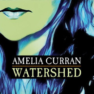 AMELIA CURRAN - WATERSHED VINYL
