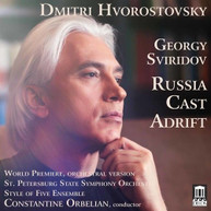 SVIRIDOV /  HVOROSTOVSKY - GEORGY SVIRIDOV: RUSSIA CAST ADRIFT CD