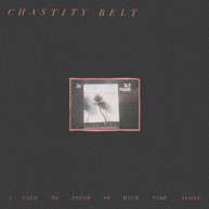 CHASTITY BELT - I USED TO SPEND SO MUCH TIME ALONE VINYL