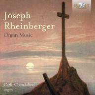 RHEINBERGER /  CARLO GUANDALINO - JOSEPH RHEINBERGER: ORGAN MUSIC CD