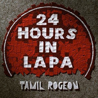 TAMIL ROGEON - 24 HOURS IN LAPA CD