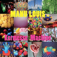 MANU LOUIS / SARAH / LECOLLAIRE KLENES - KERMESSE MACHINE CD