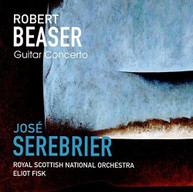 BEASER /  SEREBRIER - ROBERT BEASER: GUITAR CONCERTO CD
