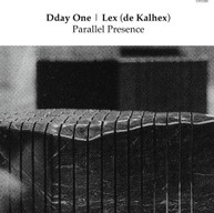 DDAY ONE &  LEX (DE) (KALHEX) - PARALLEL PRESENCE VINYL