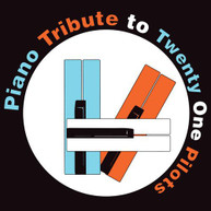 PIANO TRIBUTE PLAYERS - PIANO TRIBUTE TO TWENTY ONE PILOTS CD