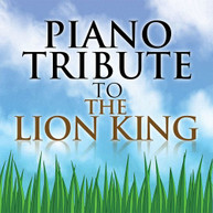PIANO TRIBUTE PLAYERS - PIANO TRIBUTE TO THE LION KING CD