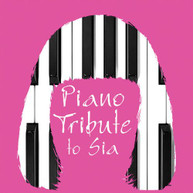 PIANO TRIBUTE PLAYERS - PIANO TRIBUTE TO SIA CD