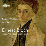 BLOCH /  WALLFISCH / YORK - ERNEST BLOCH: MUSIC FOR CELLO & PIANO CD