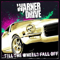 WARNER DRIVE - TILL THE WHEELS FALL OFF CD