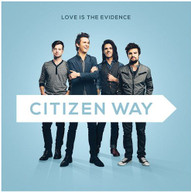 CITIZEN WAY - LOVE IS THE EVIDENCE CD