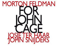 FELDMAN /  HAAR / SNIJDERS - MORTON FELDMAN: FOR JOHN CAGE CD