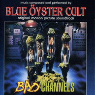 BLUE OYSTER CULT - BAD CHANNELS / SOUNDTRACK VINYL