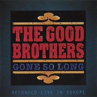 GOOD BROTHERS - GONE SO LONG CD