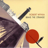 ROB WYNIA - BRAVE THE STRANGE CD