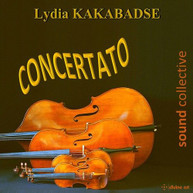 KAKABADSE /  SOUND COLLECTIVE / DANDY - LYDIA KAKABADSE: CONCERTATO CD