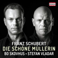 SCHUBERT /  SKOVHUS / VLADAR - FRANZ SCHUBERT: DIE SCHONE MULLERIN CD