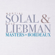 MARTIAL SOLAL / DAVE  LIEBMAN - MASTERS IN BORDEAUX CD