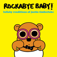 ROCKABYE BABY - LULLABY RENDITIONS OF JUSTIN TIMBERLAKE CD