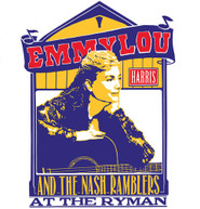 EMMYLOU HARRIS - EMMYLOU HARRIS & THE NASH RAMBLERS AT THE RYMAN CD