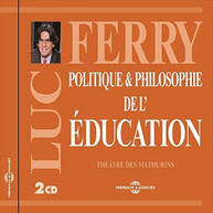 LUC FERRY - POLITIQUE & PHILOSOPHIE DE L'EDUCATION CD