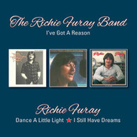 RICHIE FURAY - I'VE GOT A REASON / DANCE A LITTLE LIGHT / I STILL CD