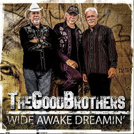 GOOD BROTHERS - WIDE AWAKE DREAMIN' CD
