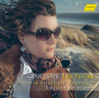 YSAYE /  KAUNZNER - EUGENE YSAYE: LES FURIES CD