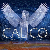 CALICO THE BAND - UNDER BLUE SKIES CD
