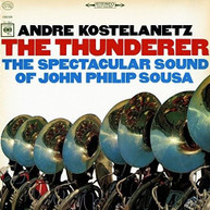 ANDRE KOSTELANETZ - THUNDERER: SPECTACULAR SOUND OF JOHN PHILIP SOUSA CD