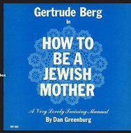 GERTRUDE BERG - HOW TO BE A JEWISH MOTHER CD