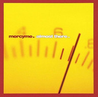 MERCYME - ALMOST THERE CD
