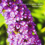 MATT CHURCH &  THE GOLDEN APPLES - BLUE LAKE CD