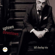 BILL CHARLAP - UPTOWN DOWNTOWN CD