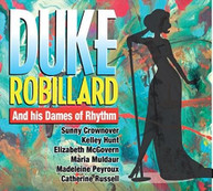 DUKE ROBILLARD - DUKE ROBILLARD AND HIS DAMES OF RHYTHM CD