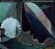 WADADA LEO SMITH - SOLO - REFLECTIONS & MEDITATIONS ON MONK CD