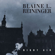 BLAINE L REININGER - NIGHT AIR CD