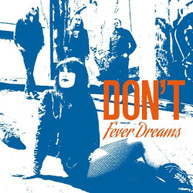 DON'T - FEVER DREAMS CD