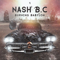 NASH B.C. - BURNING BABYLON CD