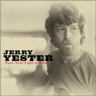 JERRY YESTER - PASS YOUR LIGHT AROUND CD