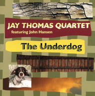 JAY QUARTET THOMAS - UNDERDOG CD