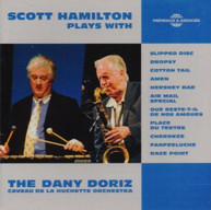 HAMILTON /  DORIZ / LA HUCHETTE ORCHESTRA - SCOTT HAMILTON PLAYS CD