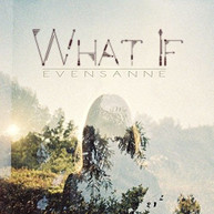 EVENSANNE - WHAT IF CD