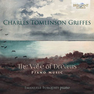 GRIFFES /  TORQUATI - CHARLES TOMLINSON GRIFFES: VALE OF DREAMS CD
