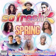 VARIOUS ARTISTS - SO FRESH: THE HITS OF SPRING 2017 * CD