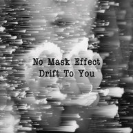 NO MASK EFFECT - DRIFT TO YOU CD