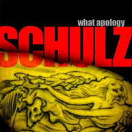 SCHULZ - WHAT APOLOGY CD