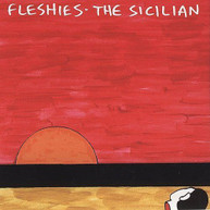 FLESHIES - SICILIAN CD