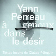YANN PERREAU - A GENOUX DANS LE DESIR (IMPORT) CD